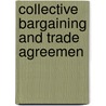 Collective Bargaining And Trade Agreemen door Gillian Cross