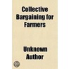 Collective Bargaining For Farmers door Unknown Author