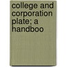College And Corporation Plate; A Handboo door Wilfred Joseph Cripps