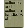 Collieries And Colliers; A Handbook Of T door John Coke Fowler