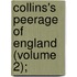 Collins's Peerage Of England (Volume 2);