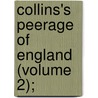 Collins's Peerage Of England (Volume 2); door Arthur Collins