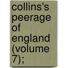 Collins's Peerage Of England (Volume 7); door Arthur Collins