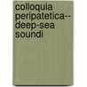 Colloquia Peripatetica-- Deep-Sea Soundi door John Duncan