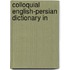 Colloquial English-Persian Dictionary In