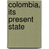 Colombia, Its Present State