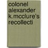 Colonel Alexander K.Mcclure's Recollecti