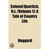 Colonel Quaritch, V.C. (Volume 1); A Tal door Rider H. Haggard