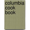 Columbia Cook Book door General Books