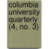 Columbia University Quarterly (4, No. 3) by Columbia University