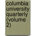 Columbia University Quarterly (Volume 2)