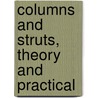 Columns And Struts, Theory And Practical door William Alexander
