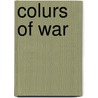 Colurs Of War door Ph.d. Nicholas Long