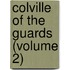 Colville Of The Guards (Volume 2)