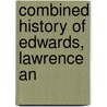 Combined History Of Edwards, Lawrence An door General Books