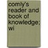 Comly's Reader And Book Of Knowledge; Wi