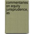 Commentaries On Equity Jurisprudence, As