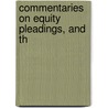 Commentaries On Equity Pleadings, And Th by Joseph Story