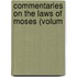 Commentaries On The Laws Of Moses (Volum
