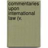 Commentaries Upon International Law (V. by Sir Robert Phillimore