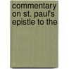 Commentary On St. Paul's Epistle To The by John Macpherson