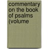 Commentary On The Book Of Psalms (Volume door Jean Calvin