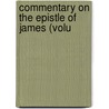 Commentary On The Epistle Of James (Volu by Edwin T. Winkler