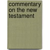 Commentary On The New Testament door Heinrich August Wilhelm Meyer