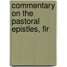 Commentary On The Pastoral Epistles, Fir door H. Harvey