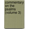Commentary On The Psalms (Volume 3) by R.W. Hengstenberg