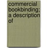 Commercial Bookbinding; A Description Of door Sir James Stephen