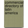 Commercial Directory Of Latin America by International Republics