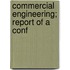 Commercial Engineering; Report Of A Conf