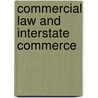 Commercial Law And Interstate Commerce door Albert H. Putney