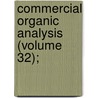 Commercial Organic Analysis (Volume 32); door Alfred Henry Allen