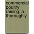 Commercial Poultry Raising; A Thoroughly