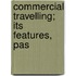Commercial Travelling; Its Features, Pas