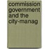 Commission Government And The City-Manag
