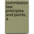 Commission Law; Principles And Points; A