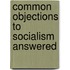 Common Objections To Socialism Answered