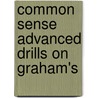 Common Sense Advanced Drills On Graham's by Unknown