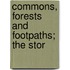 Commons, Forests And Footpaths; The Stor
