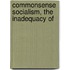 Commonsense Socialism, The Inadequacy Of