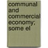 Communal And Commercial Economy; Some El