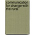 Communication For Change With The Rural
