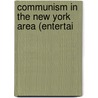 Communism In The New York Area (Entertai door United States. Congress. Activities