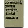 Community Dental Service, Dental Needs A door Michael Marks Davis