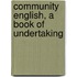 Community English, A Book Of Undertaking