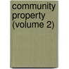 Community Property (Volume 2) by Clark Prescott Bissett