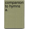 Companion To Hymns A. door Charles William Alfred Brooke